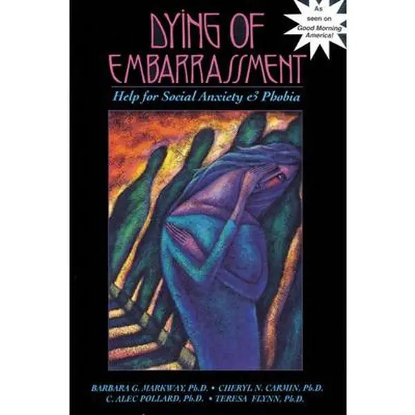 USED Book - Dying of Embarrassment: Help for Social Anxiety and Phobia by Markway, Barbara G. (Paperback) - english