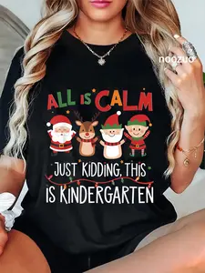 100% Cotton All Is Calm Just Kidding This Is Kindergarten Christmas Xmas T-Shirt