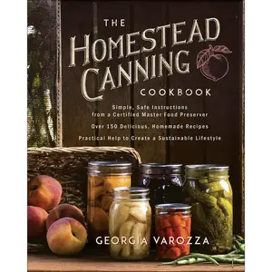 Homestead Canning Cookbook – 150+ Homemade Preserving Recipes - Paperback