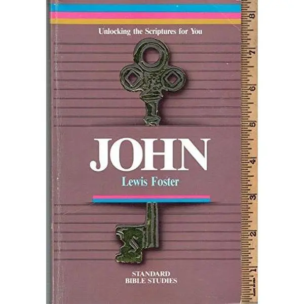 Used Book - John: Unlocking the Scriptures for You (Standard Bible Studies Series, 1987 Edition Bible Study Guide Set, 254 pp.) by Lewis Foster (Paperback, English)