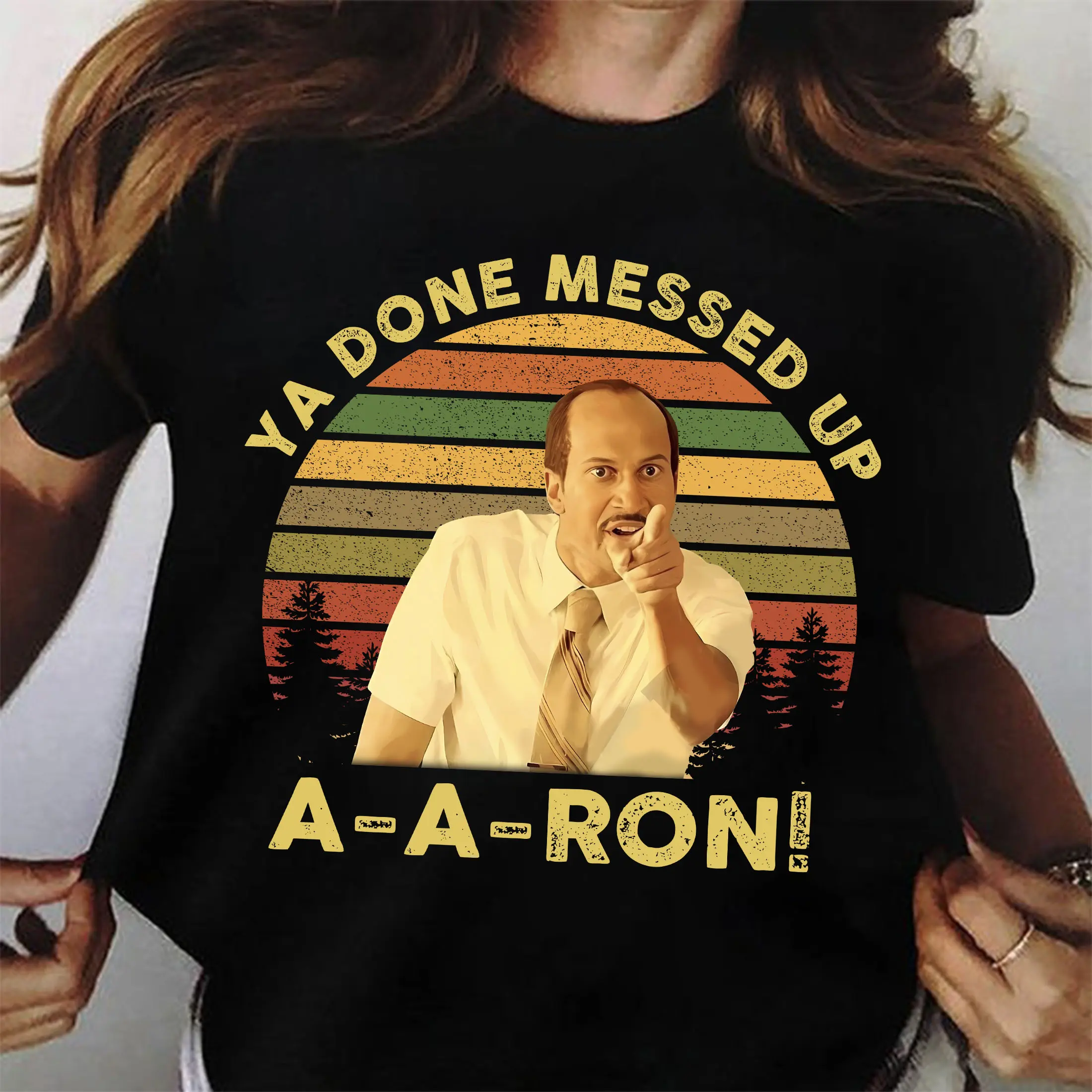 Ya Done Messed Up A A Ron Tee, Hoodie