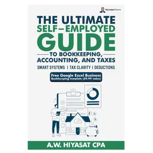 The Ultimate Self Employed Guide to Bookkeeping, Accounting, and Taxes: Proven CPA Strategies to Organize Your Finances, Maximize Deductions, and Grow ... Finance & Tax for Small Business Owners)