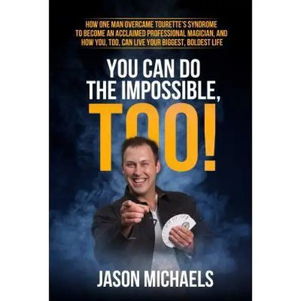 USED Book - You Can Do the Impossible, Too!: How One Man Overcame Tourette's Syndrome to Become an Acclaimed Professional Magician, and How You, Too, Can Live You by Michaels, Jason (Paperback) - english