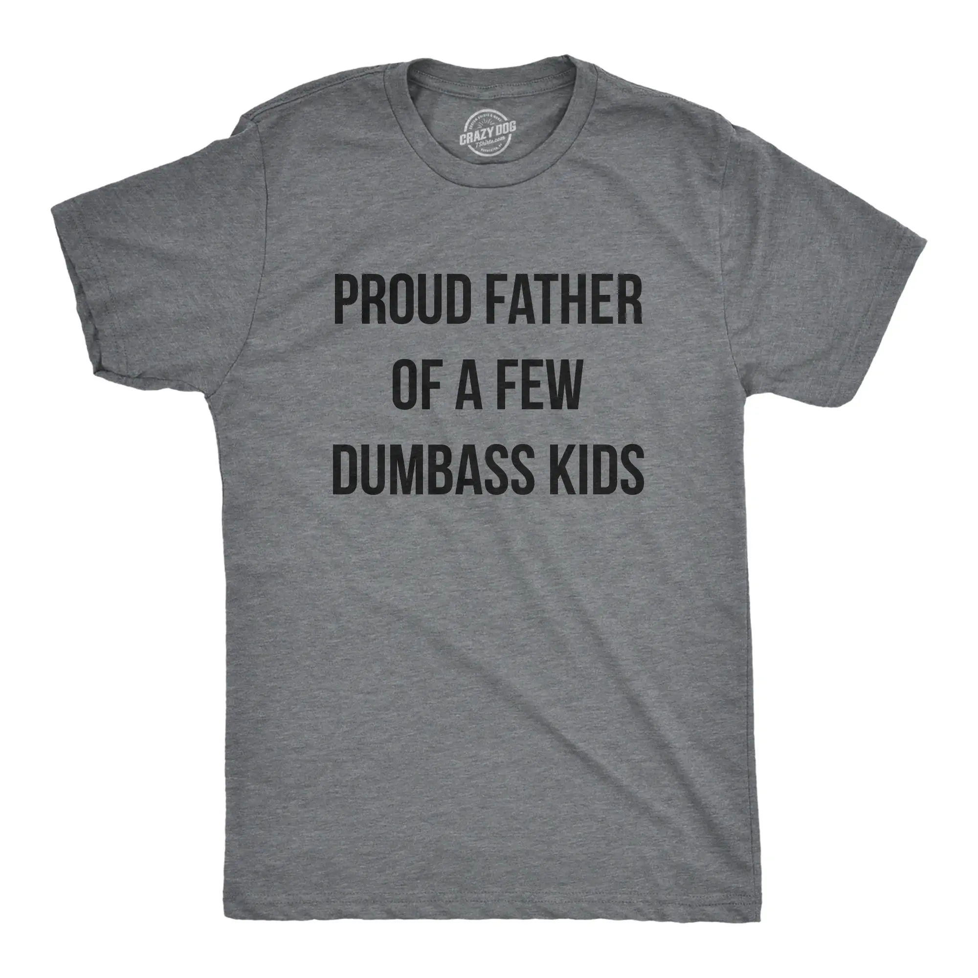 Mens Proud Father Of A Few Dumbass Kids T Shirt Funny Parenting Fathers Day Tee Mens Funny T Shirts Cool Vintage Graphic Tees Dad Joke Shirts for Men Novelty Tees for Guys Dark Grey