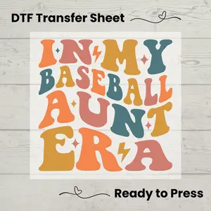 In My Baseball Aunt Era DTF, Dtf Transfer Sheet, Ready to Press, Custom Dtf, Diy Heat Transfer, T-Shirt Transfer, Baseball Auntie Shirt