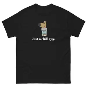 Just a chill guy. - - Funny T - Chill Guy Trend - Chill Guy Meme Tee T Shirt