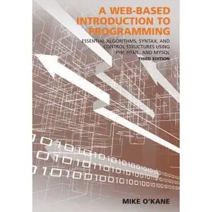 USED-A Web-Based Introduction to Programming: Essential Algorithms, Syntax, and Control Structures Using PHP, HTML, and MySQL by Mike O'Kane (Paperback)