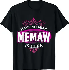 100% Cotton Have no fear MEMAW is Here Christmas Gift for MEMAW T-shirt