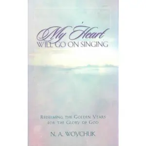 USED-My Heart Will Go on Singing by Woychuk, N. a. (Paperback)
