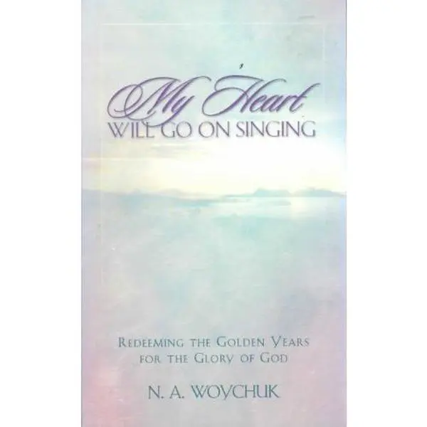 USED-My Heart Will Go on Singing by Woychuk, N. a. (Paperback)