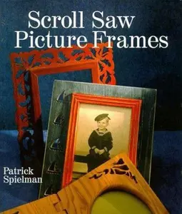 USED-Scroll Saw Picture Frames by Patrick Spielman (Paperback)