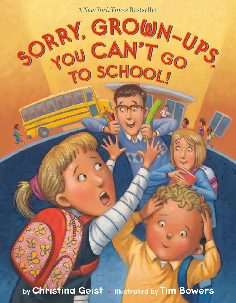 USED Book - Sorry, Grown-Ups, You Can't Go to School! by Geist, Christina (Hardcover) - english