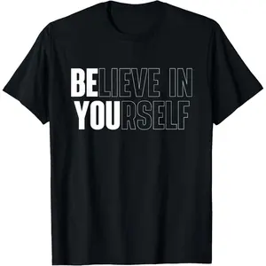 100% Cotton Believe In Yourself Motivational Quote Inspiration Positive T-Shirt