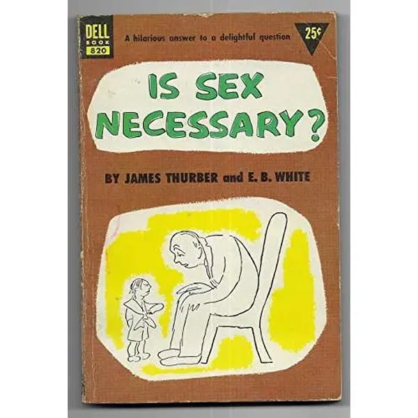 USED Book - Is Sex Necessary? by E.B. White (Unknown)