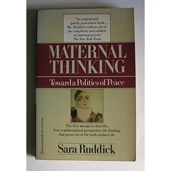USED-Maternal Thinking: Toward a Politics of Peace by Sara Ruddick (Paperback)