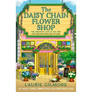 The Daisy Chain Flower Shop by Laurie Gilmore