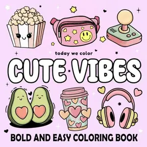 Cute Vibes: Bold and Easy Coloring Book for Adults and Kids. Simple and Big Designs Featuring Cute & Groovy Things (Bold & Easy Coloring Books)