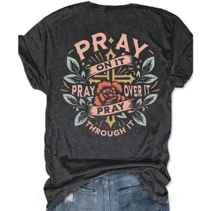 Pray On It Pray Over It Pray Through Graphic Tee Valentine Gift For Him Her Fashion Comfort Cotton Oversized Outfit Christian Cross Rose Easter Christmas Thanksgiving Gift For Family Friends