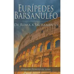 USED-Eurípedes Barsanulfo - de Roma a Sacrame-Mg (0A88U)Nto (Paperback)