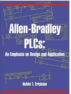 USED-Allen-Bradley PLCs: An Emphasis on Design and Application by Kelvin T. Erickson (Hardcover)