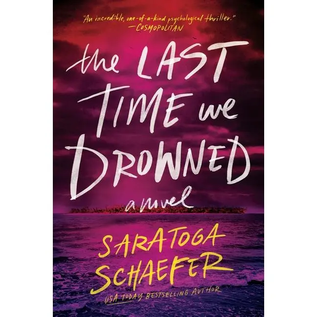 The Last Time We Drowned by Saratoga Schaefer (Paperback)