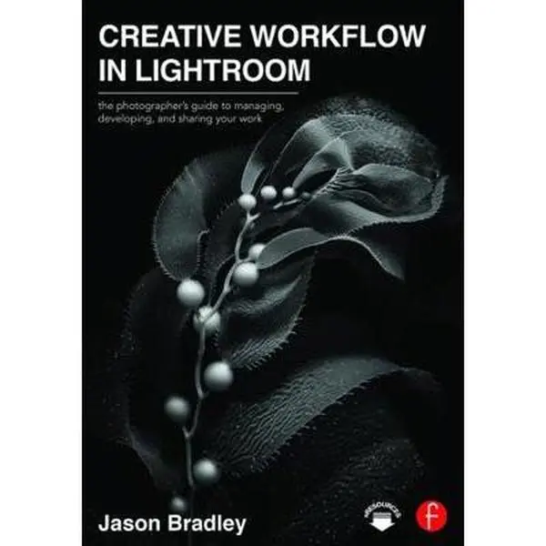 Used Adobe Lightroom Art Tutorial Book - Creative Workflow Optimization for Photographers: Managing, Developing, and Sharing Your Work by Jason Bradley (Softcover, English)