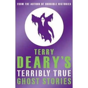 USED-Terry Deary's Terribly True Ghost Stories (Terry Deary's Terribly True Stories) by Terry Deary (Paperback)