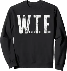 Wtf Where`s the Food Funny Wtf Sweatshirt