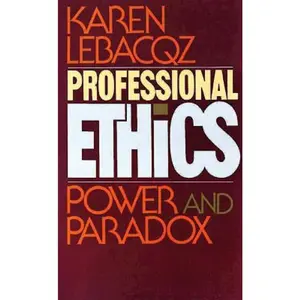USED-Professional Ethics: Power and Paradox by Lebacqz, Karen (Paperback)