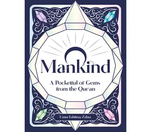 O Mankind: A Pocketful of Gems from the Qur’an by Umm Fahtima Zahra