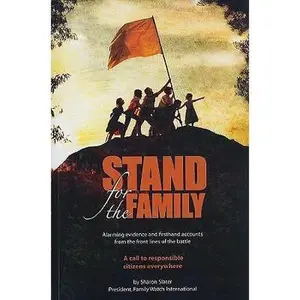 USED-Stand for the Family: Alarming Evidence and Firsthand Accounts from the Front Lines of Battle: A Call to Responsible Citizens Everywhere by Slater, Sharon (Paperback)