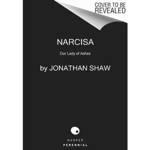 USED-Narcisa: Our Lady of Ashes by Shaw, Jonathan (Paperback)