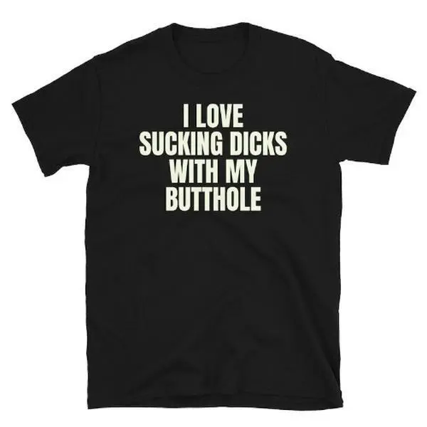 I love Sucking Dicks With My  Funny Adult humor Short-Sleeve Unisex T-Shirt made in usa