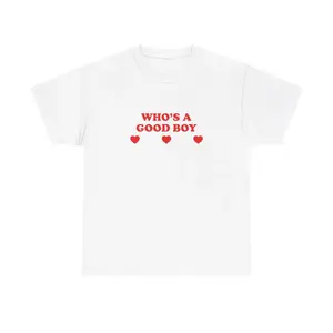 Who's A Good Boy Unisex Heavy Cotton Tee Y2K Iconic Funny It Girl Meme Shirt Sassy Edgy Yapping Chaotic Party Bar Frat Club Cute Top Gift