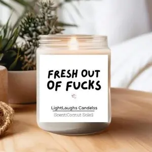 Fresh out of fucks candle/ Funny Swear Word Candles/ Best Friend/ Gifts For Him /Gifts For Her Coworker Gifts SOY WAX CANDLES