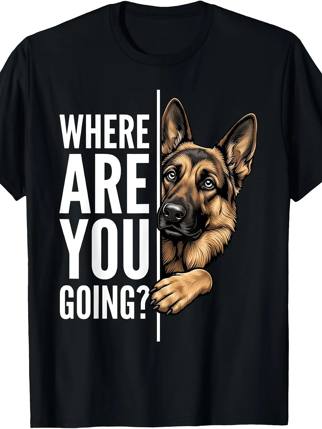 Where Are You Going German Shepherd T-Shirt