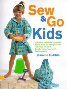 USED-Sew and Go Kids: Full-Size Patterns Included by Jasmine Hubble (Paperback)