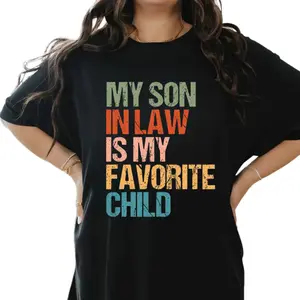 Summer Tee Summer Tee My Son In Law Is My Favorite Child Shirt, Funny Family Humor Retro T Shirt, Gift For Mother In Law, Mothers Day Ideas, Unisex Short Sleeve Tee, Women's Casual Crewneck Top