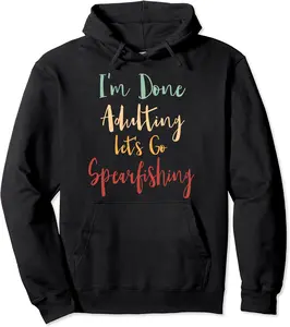 Done Adulting Let's Go Spearfishing Vacation Spearfisher Pullover Hoodie - Winniekemo Shop 91B095HF7VPG