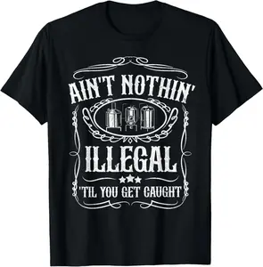 Women's 100% Cotton Short-Sleeve Round Neck Funny Tee - Comfortable Casual Tropical T-Shirt, Beach-Ready Outdoor Top with "Moonshine Ain't Illegal Until Caught" Print, Redneck Moonshiner Gift