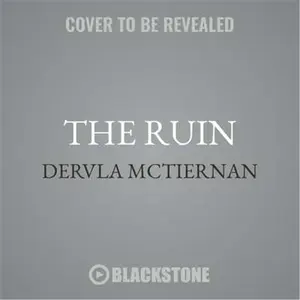 Blackstone 9781538543306 The Ruin by Dervla McTiernan