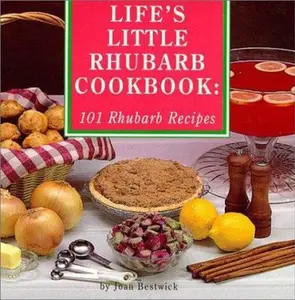 USED-Life's Little Rhubarb Cookbook: 101 Rhubarb Recipes by Joan Bestwick (Paperback)