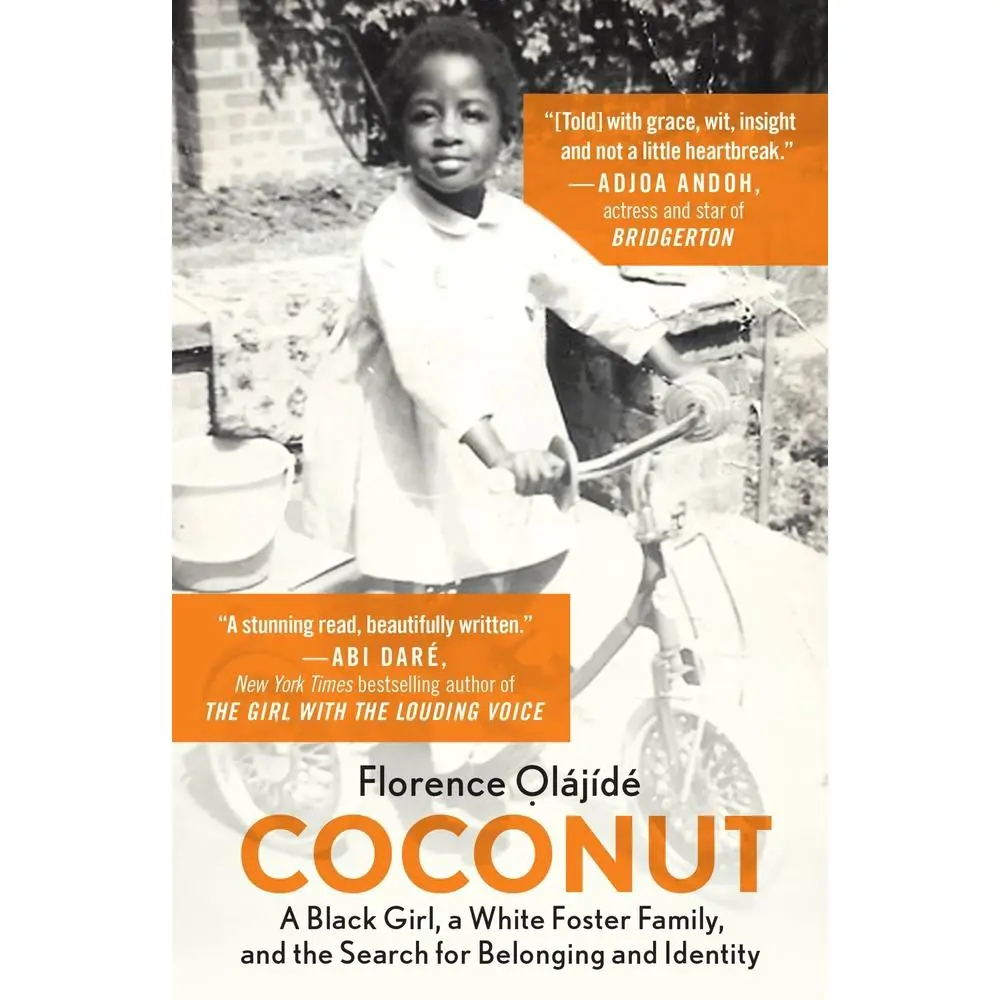 USED-Coconut: A Black Girl, a White Foster Family, and the Search for Belonging and Identity by Olajide, Florence (Paperback)