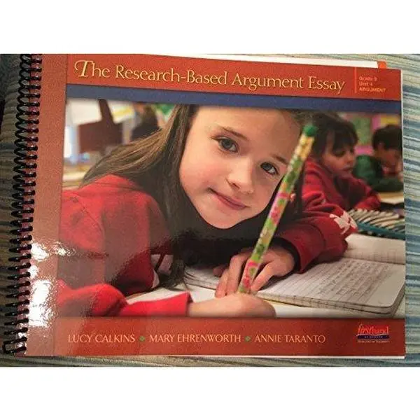 USED-The Research-Based Argument Essay, Grade 5, Unit 4: Argument, 9780325047430, 032504743X, 2013 by Lucy Calkins (Paperback)