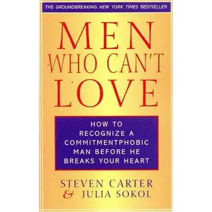 Men Who Can't Love: How to Recognize a Commitmentphobic Man Before He Breaks Your Heart - Paperback