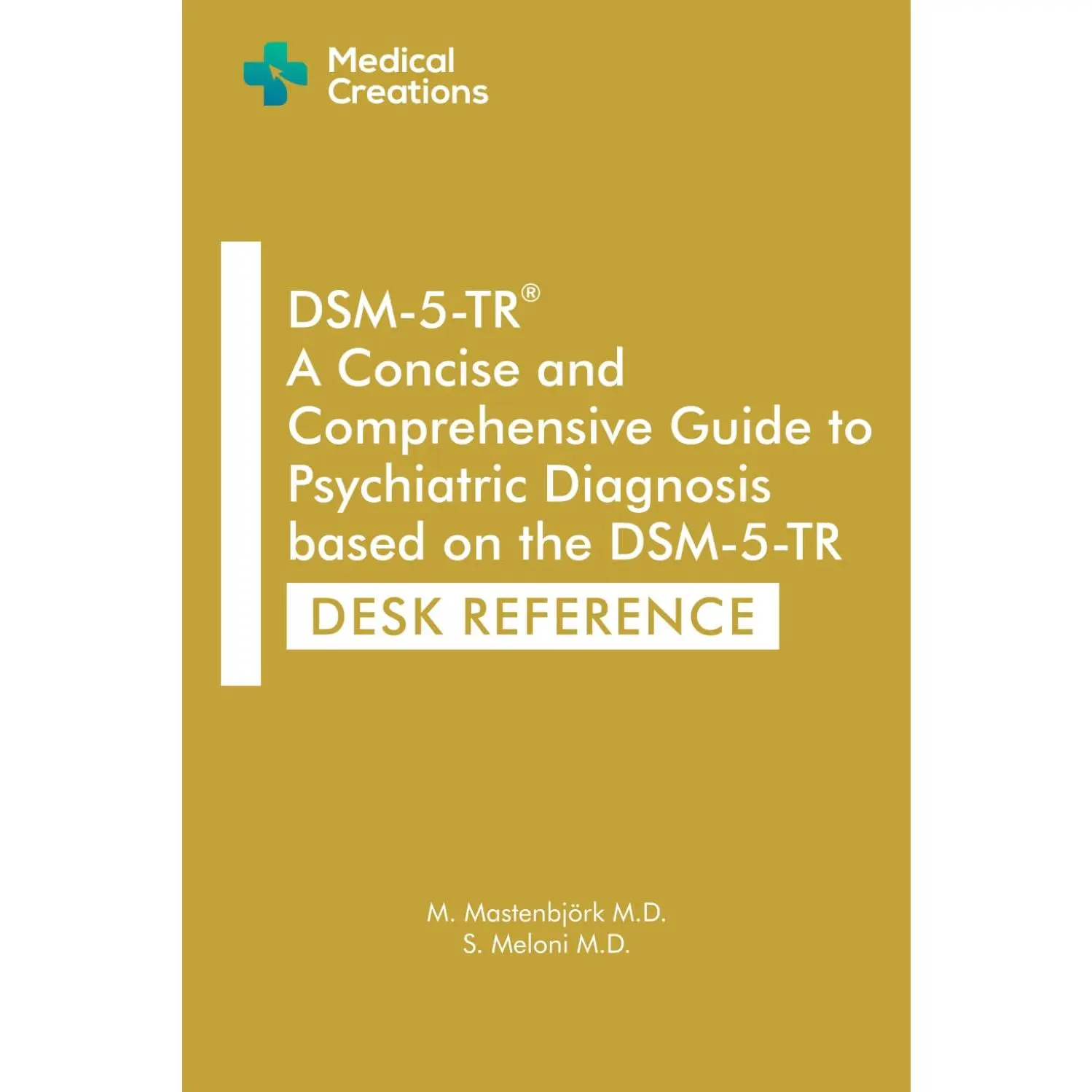 DSM-5-TR: A Concise and Comprehensive Guide to Psychiatric Diagnosis based on the DSM-5-TR: Desk Reference (DSM-5-TR Study Aids)