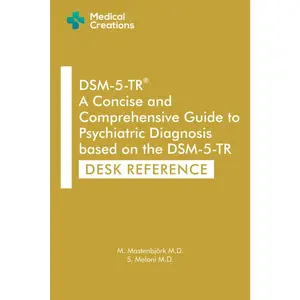 DSM-5-TR: A Concise and Comprehensive Guide to Psychiatric Diagnosis based on the DSM-5-TR: Desk Reference (DSM-5-TR Study Aids)