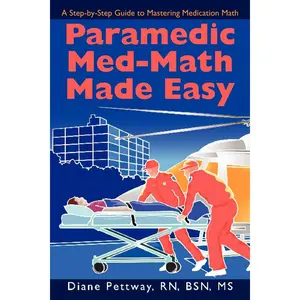 Paramedic Med-Math Made Easy Paperback – September 29, 2008
