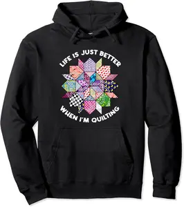Life Is Just Better When I'm Quilting Sewing Quilters Sewers Pullover Hoodie - Elizabethtej Shop 51B0CDHJ1FD4
