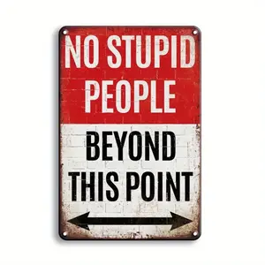 Metal Sign Funny Quote No Stupid People Metal Tin Sign Wall Decor Vintage No Stupid People Beyond This Point Tin Sign Retro Decor Gift Wall Decor For Bars, Restaurants, Cafes Pubs